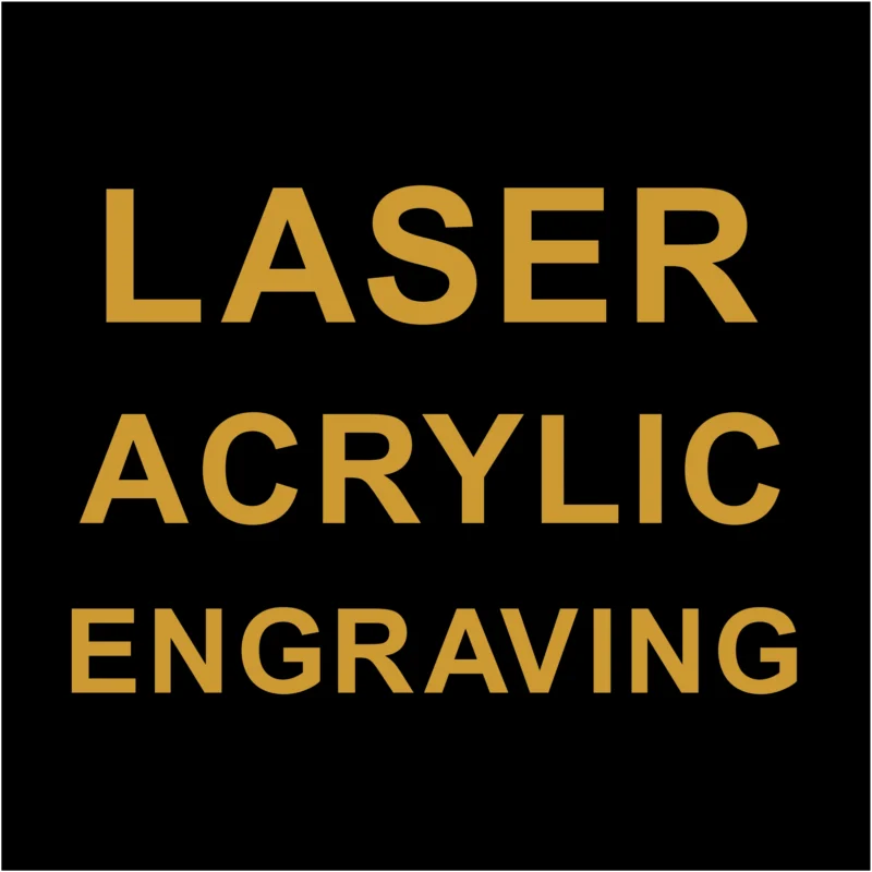 Laser Acrylic Engraving