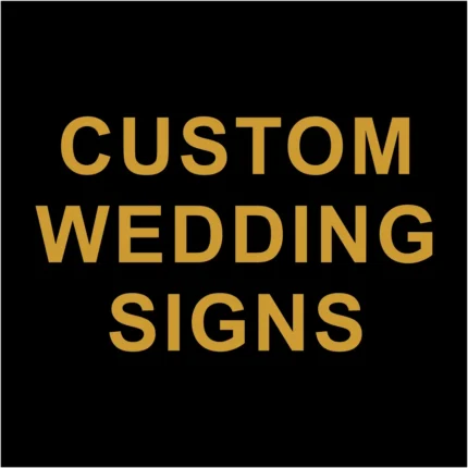 Custom Wedding Signs