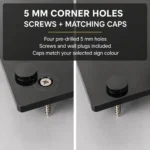 5 mm corner-hole fixing option with screws, wall plugs and colour-matched acrylic caps